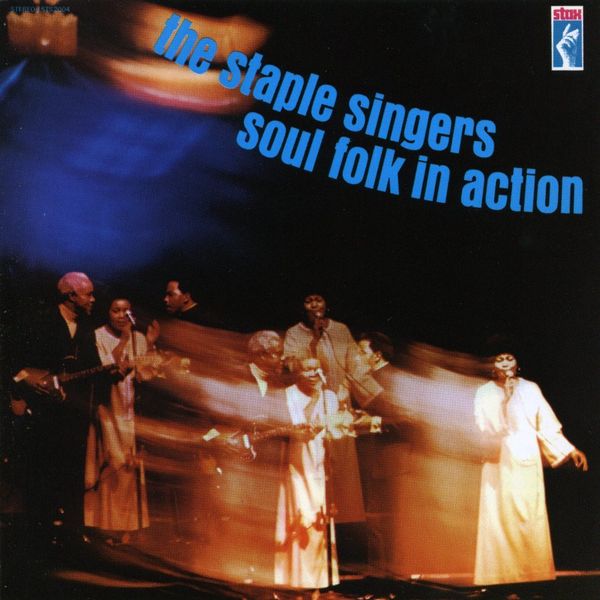Staple Singers Soul Folk In Action Staple Singers Soul Folk In Action