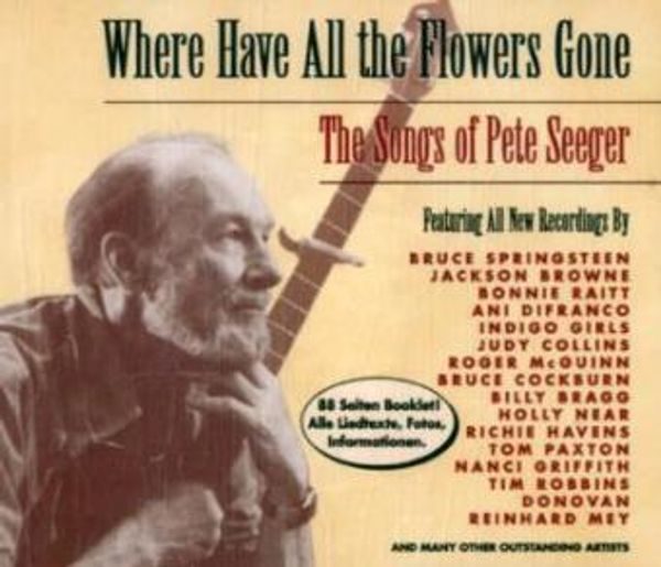 Where Have All The Flowers Gone The Songs Of Pete Seeger (2 CDs) jpc