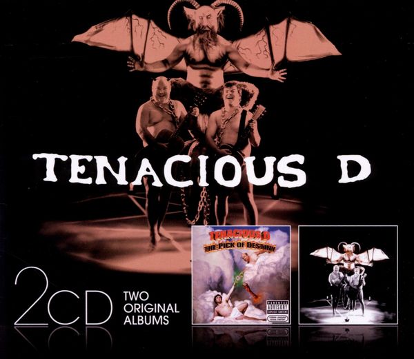 Tenacious D: Tenacious D / The Pick Of Destiny auf 2 CDs