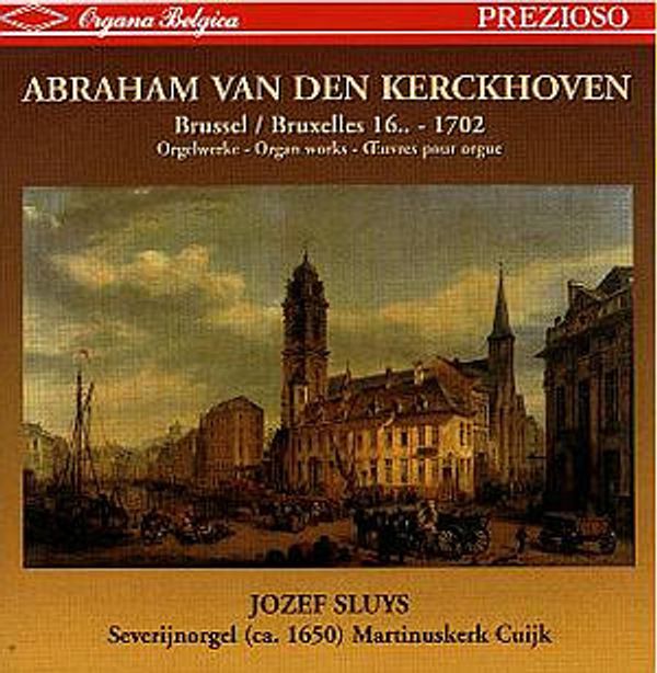 Josef Sluys - Abraham Van Den Kerchoven - Oeuvres pour orgue
