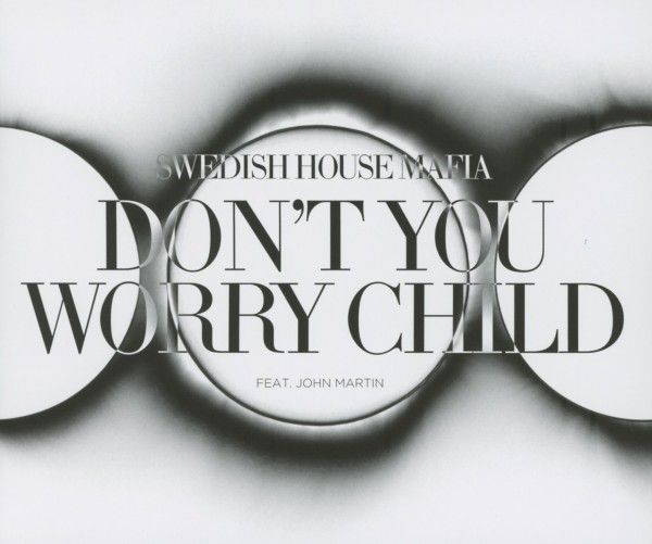 don't you worry child (feat. john martin)