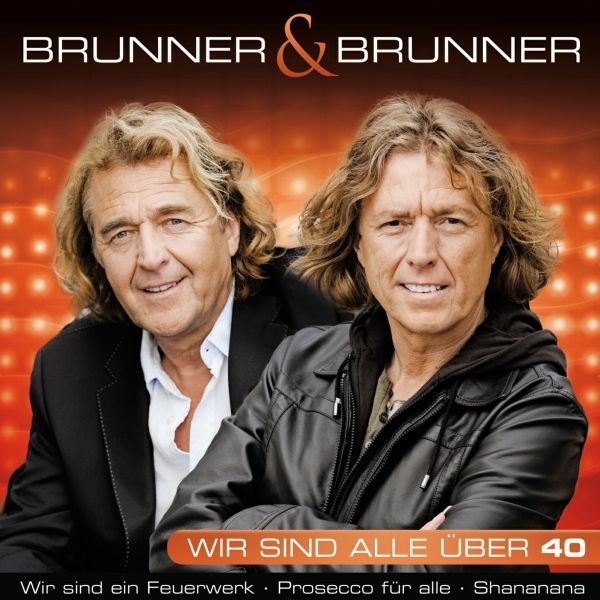 Brunner & Brunner Wir sind alle über 40 Die größten Hits (2 CDs) jpc