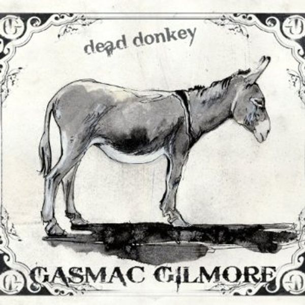 Gasmac Gilmore - Dead Donkey (2012)