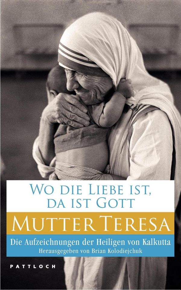 Mutter Teresa Wo die Liebe ist, da ist Gott (Buch) jpc