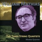<b>William Mathias</b> (1934-1992): Streichquartette Nr.1-3, CD - 0809730200526