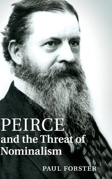 Paul Forster: Peirce and the Threat of Nominalism