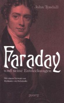 John Tyndall: Faraday und seine Entdeckungen