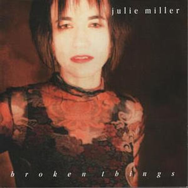 <b>Julie Miller</b>: Broken Things - 0012928810326