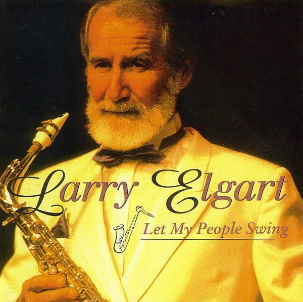 Larry Elgart: <b>Let My</b> People Swing - 0022775345926