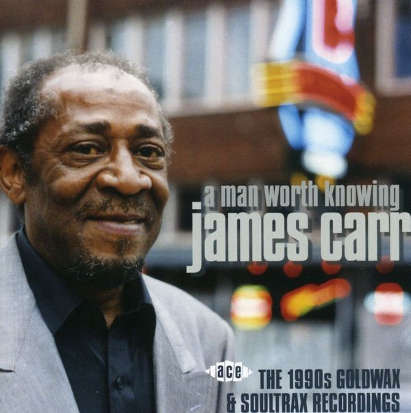 <b>James Carr</b>: A Man Worth Knowing - 0029667021326