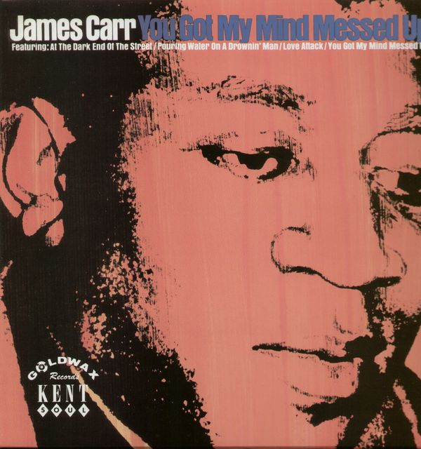 <b>James Carr</b>: You Got My Mind Messed Up - 0029667221115