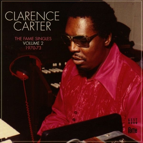 Clarence Carter: The Fame Singles Vol.2: 1970 - 73