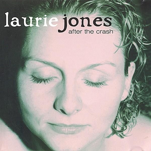 <b>Laurie Jones</b>: After The Crash - 0634479081323