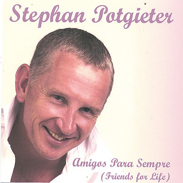 Stephan Potgieter: Amigos Para Sempre (<b>Friends Fo</b> - 0634479315732
