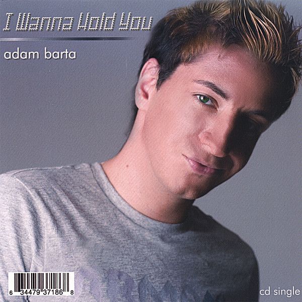 Adam Barta: I Wanna Hold You