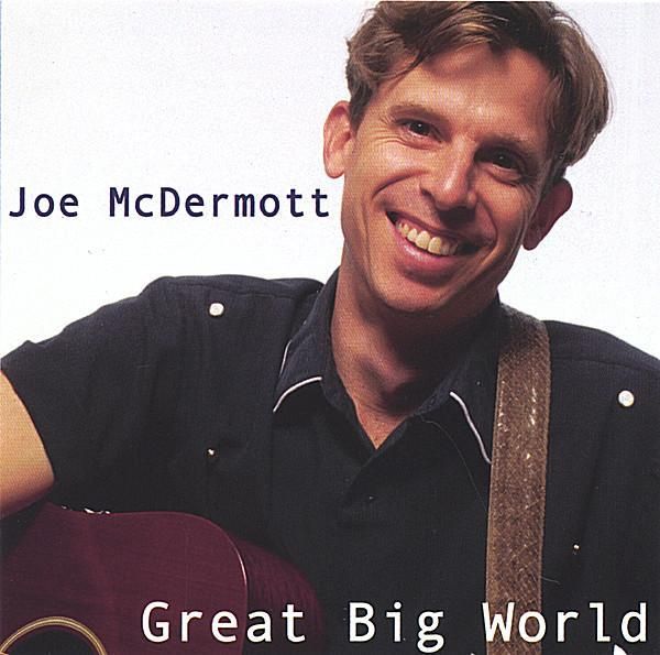 Joe Mcdermott: Great Big World