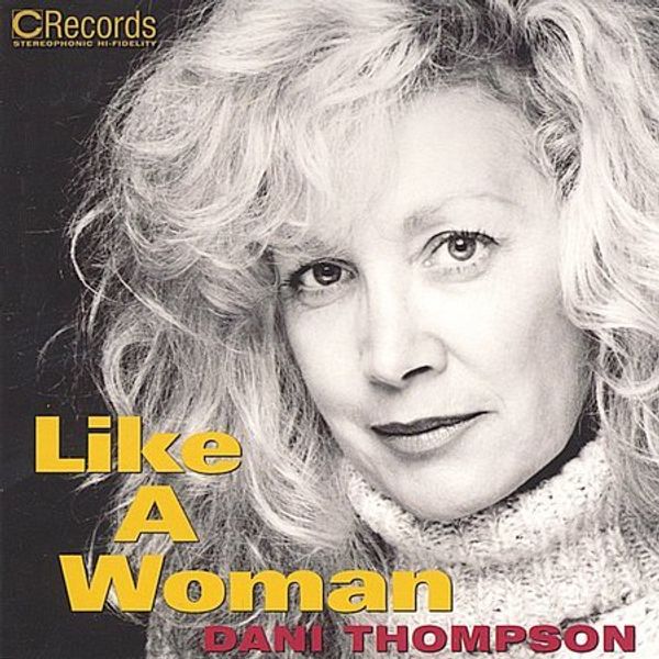 Dani Thompson: Like A Woman