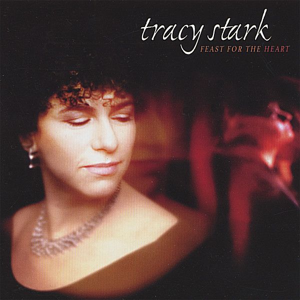 Tracy Stark: Feast For The Heart