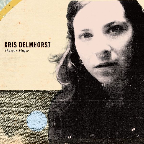 Kris Delmhorst: Shotgun Singer