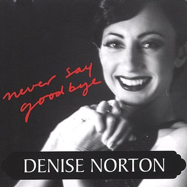 <b>Denise Norton</b>: Never Say Goodbye - 0741117873124