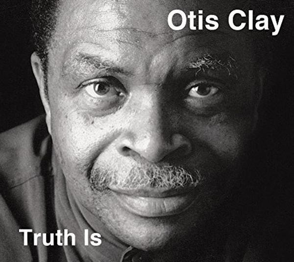 Otis Clay: Truth Is