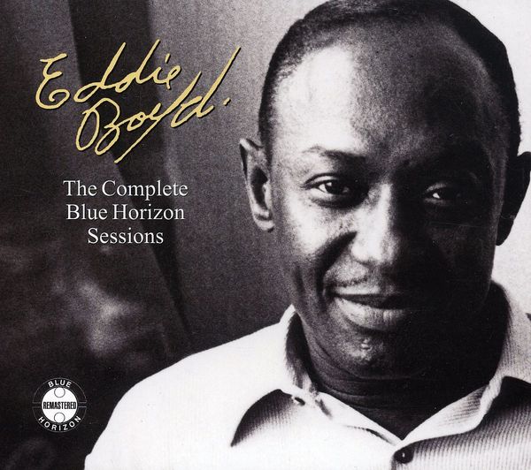 Eddie Boyd: The Complete Blue Horizon Sessions