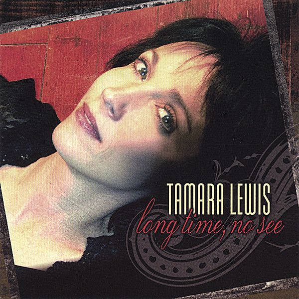 <b>Tamara Lewis</b>: Long Time No See - 0837101245500