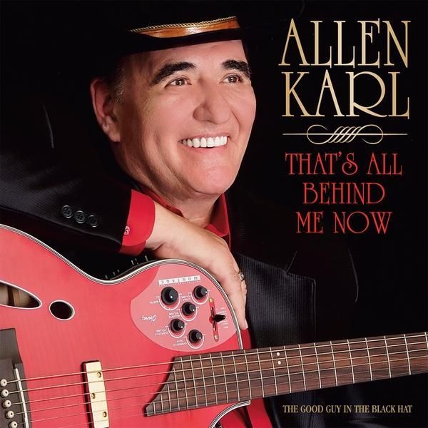 Allen Karl: That's All Behind Me Now