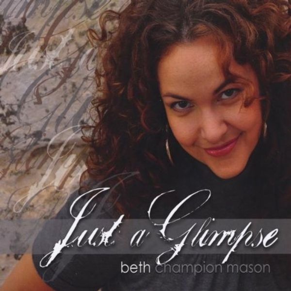 <b>Beth Champion</b> Mason: Just A Glimpse - 0884501407724