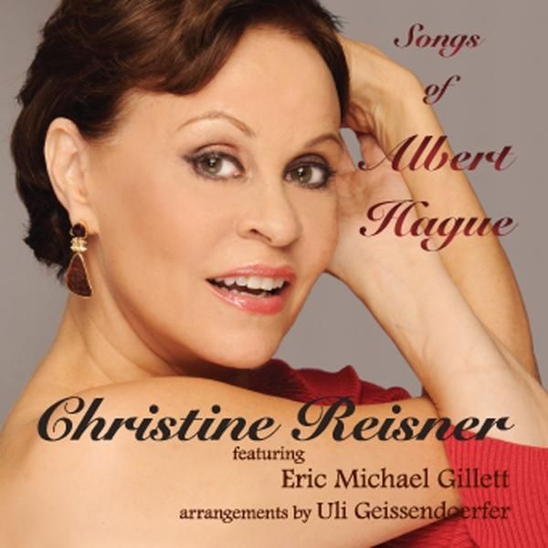 Christine Reisner: Songs Of Albert Hague