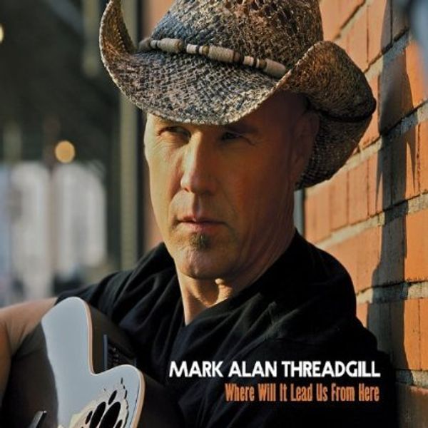 <b>Mark Alan</b> Threadgill: Where Will It Lead Us From Her - 0884501676885