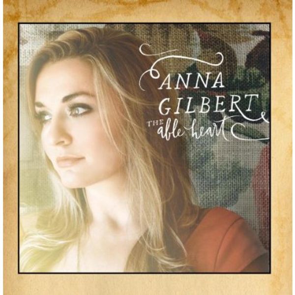 <b>Anna Gilbert</b>: The Able Heart - 0884501978842