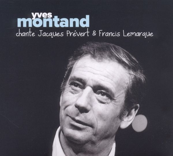 Yves Montand: Chante Jacques Prevert & Francis Lemarque