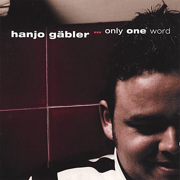 Hanjo Gabler: Only One Word