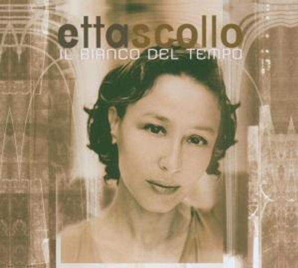 Etta Scollo: Il Bianco Del Tempo