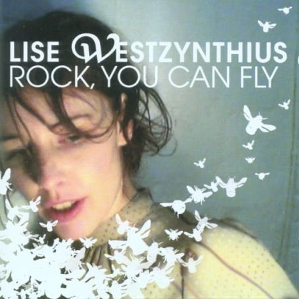 Lise Westzynthius: Rock, You <b>Can Fly</b> - 5016958064822