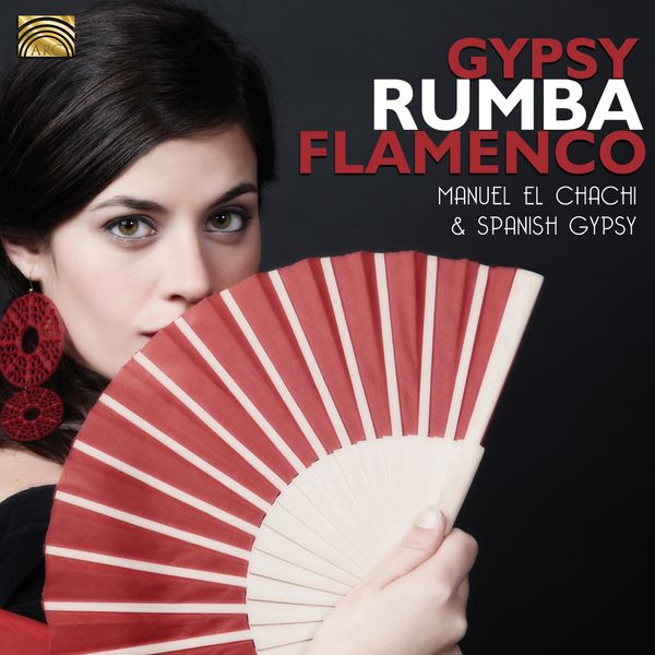 <b>Manuel El</b> Chachi And Spanish Gypsy: Gypsy Rumba Flamenco - 5019396253421