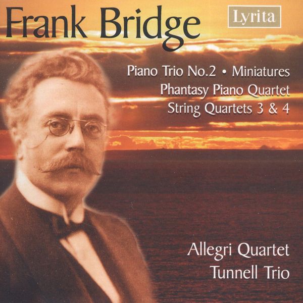 Frank Bridge (1879-1941): Streichquartette Nr.3 & 4