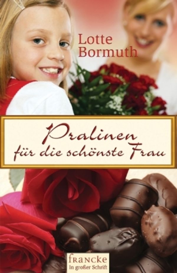 Lotte Bormuth: Pralinen für die schönste Frau