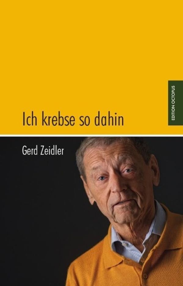 Gerd Zeidler: Ich krebse so dahin