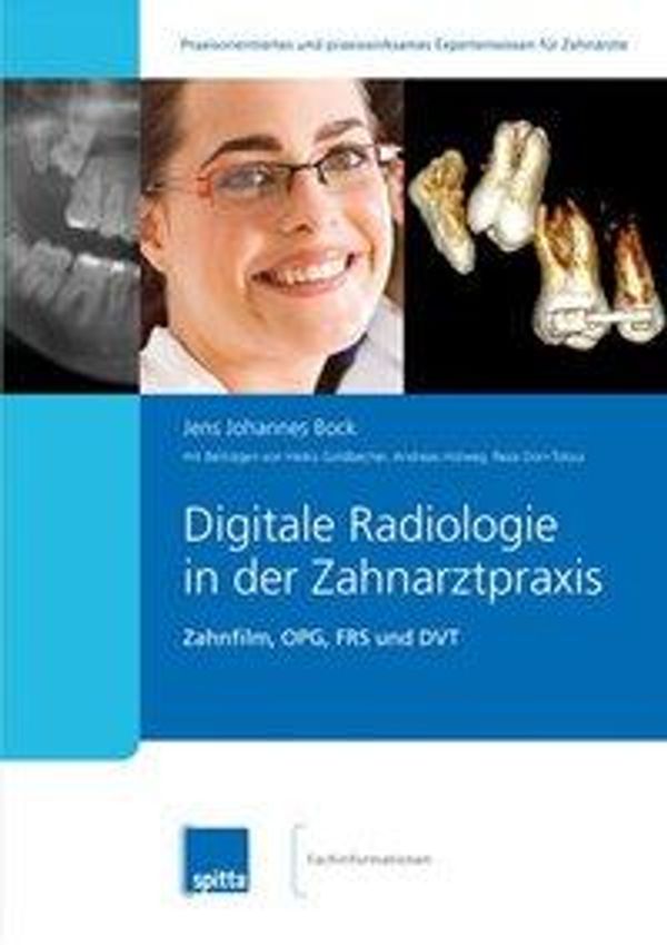 Jens <b>Johannes Bock</b>: Digitale Radiologie in der Zahnarztpraxis - 9783941964464