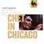 Chet In Chicago (The Legacy Vol. 5)