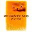 Rio Grande Mud (180g)