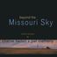 Beyond The Missouri Sky (remastered)