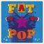 Fat Pop (Volume 1) (Limited Standard Edition)