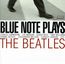 Blue Note Plays The Beatles