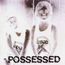 Possessed (Limited-Edition)