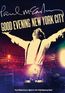 Good Evening New York City, 2 Audio-CDs + 2 DVDs (Limited Deluxe Edition)