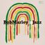 Bob Marley In Jazz - A Jazz Tribute To Bob Marley (180g)