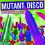 Mutant Disco Vol. 4